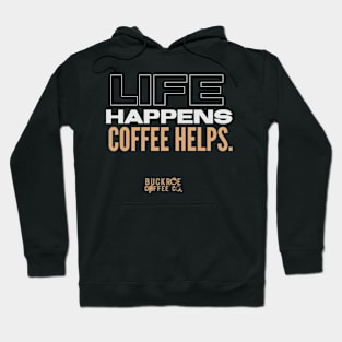 life happens. coffee helps Hoodie